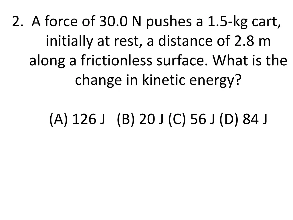 2 a force of 30 0 n pushes a 1 5 kg cart