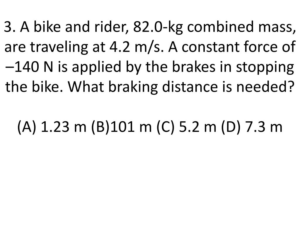 3 a bike and rider 82 0 kg combined mass