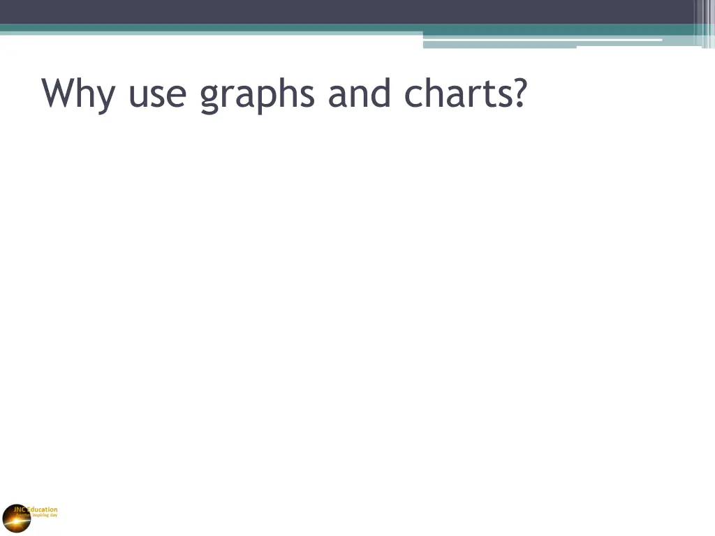 why use graphs and charts