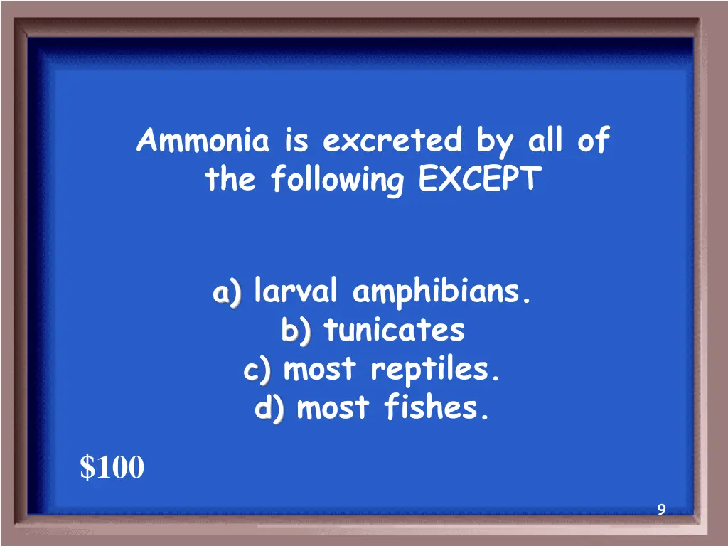 ammonia is excreted by all of the following except