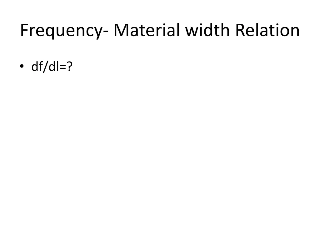 frequency material width relation