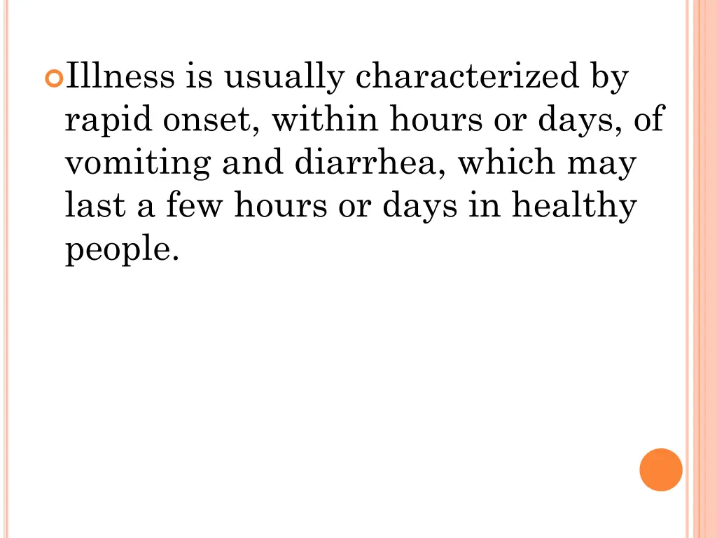 illness is usually characterized by rapid onset