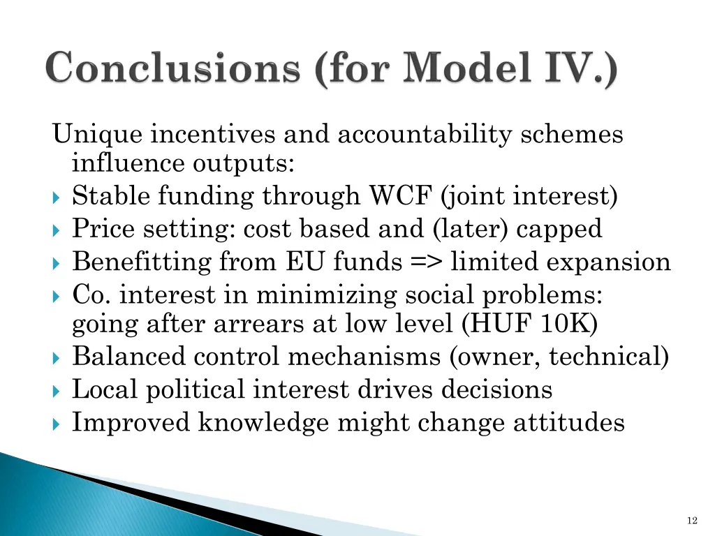 unique incentives and accountability schemes