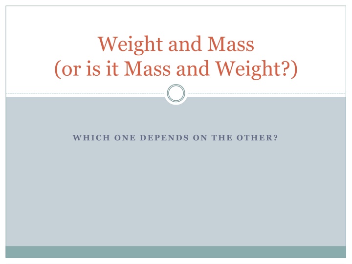 weight and mass or is it mass and weight