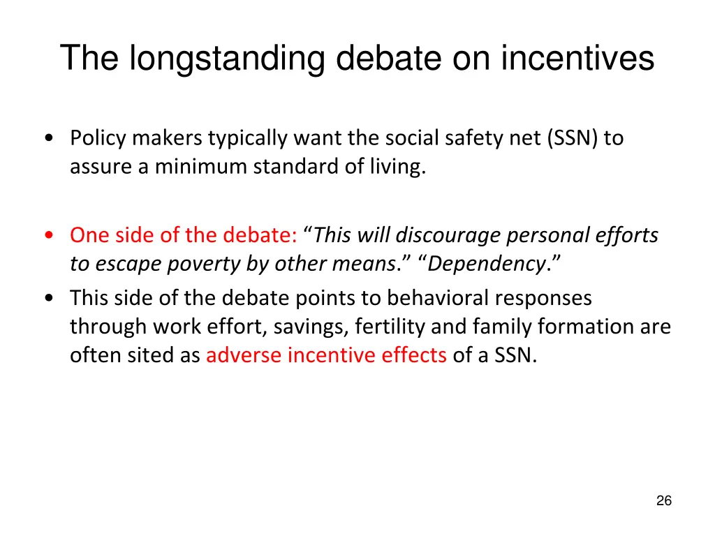 the longstanding debate on incentives