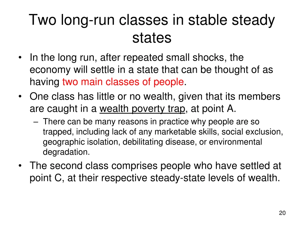 two long run classes in stable steady states