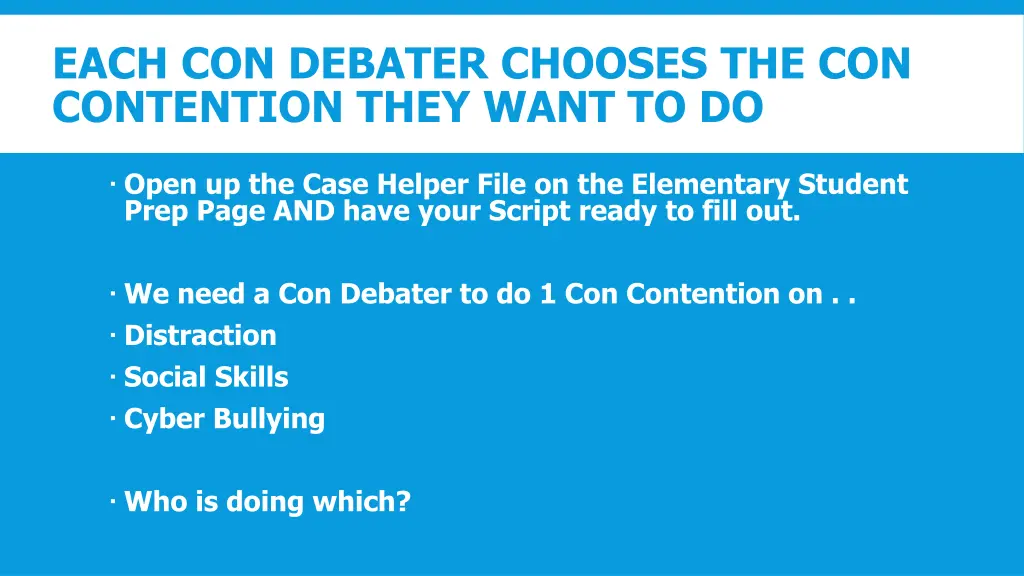 each con debater chooses the con contention they