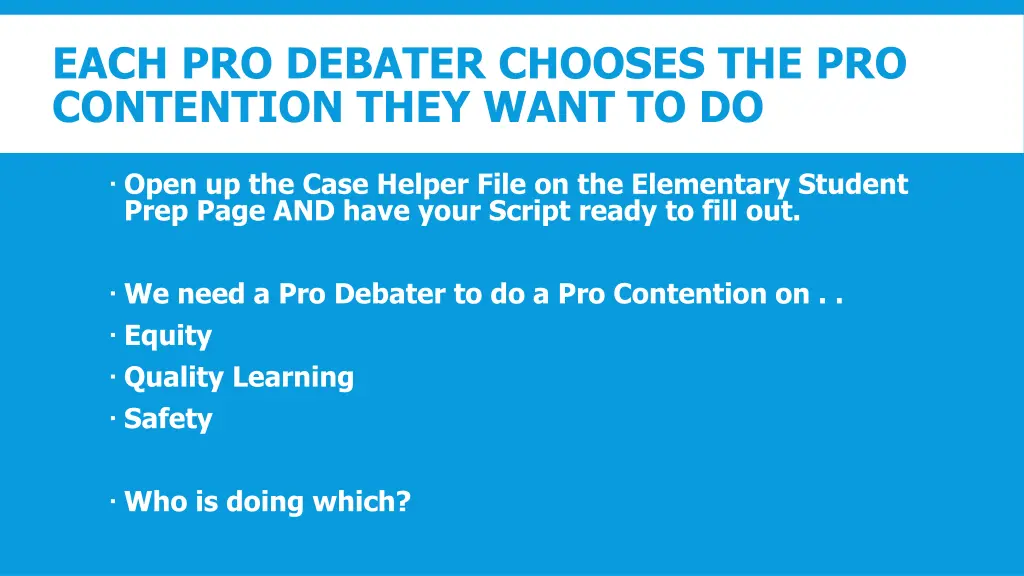 each pro debater chooses the pro contention they