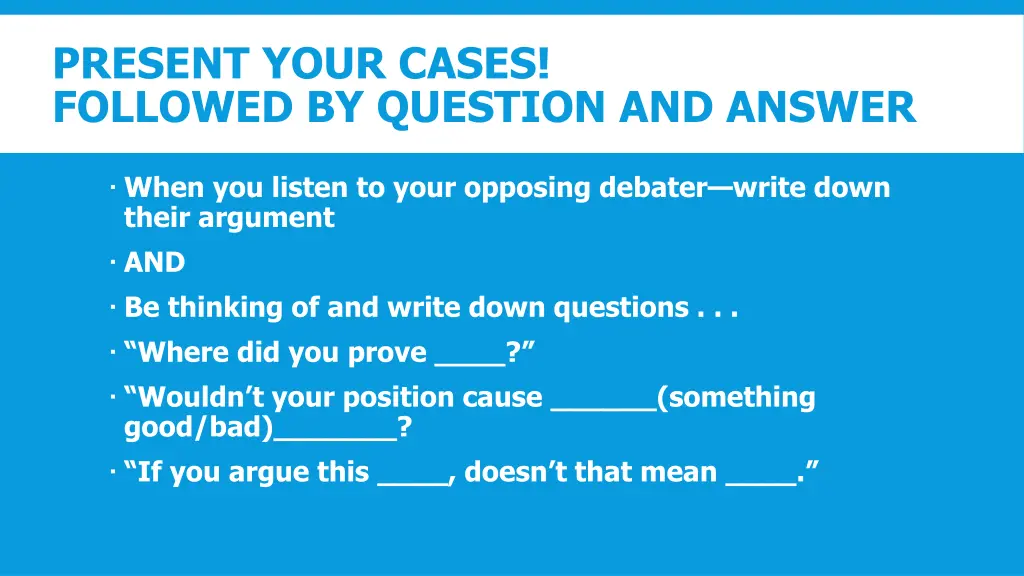 present your cases followed by question and answer