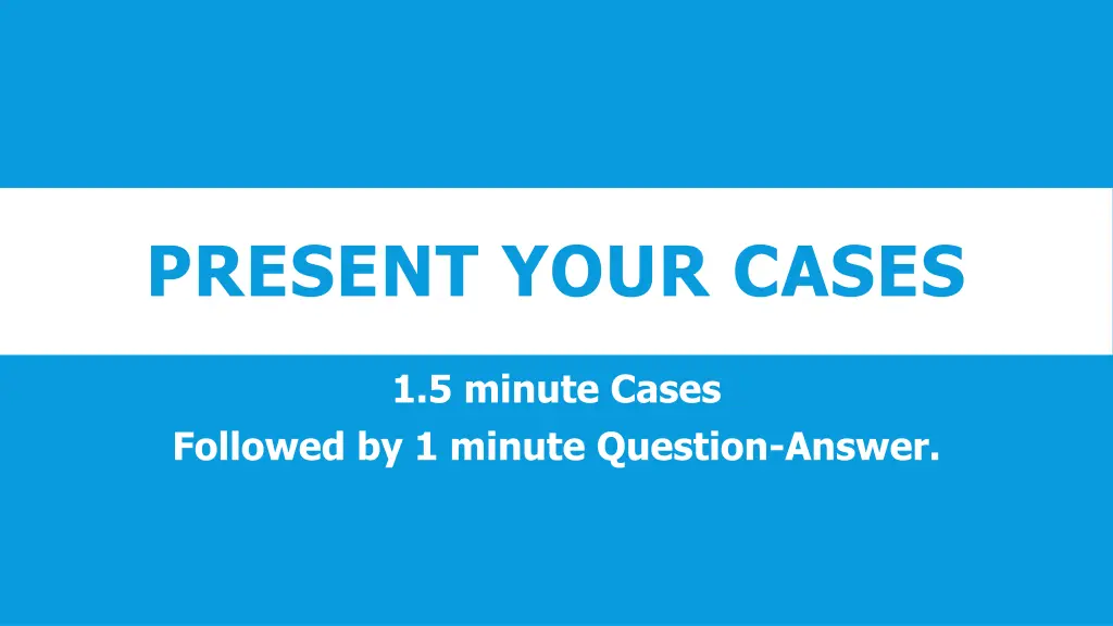 present your cases