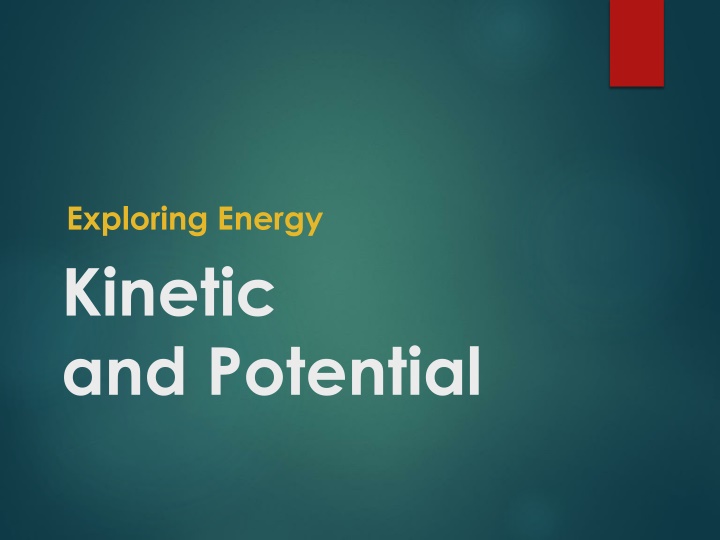 exploring energy kinetic and potential