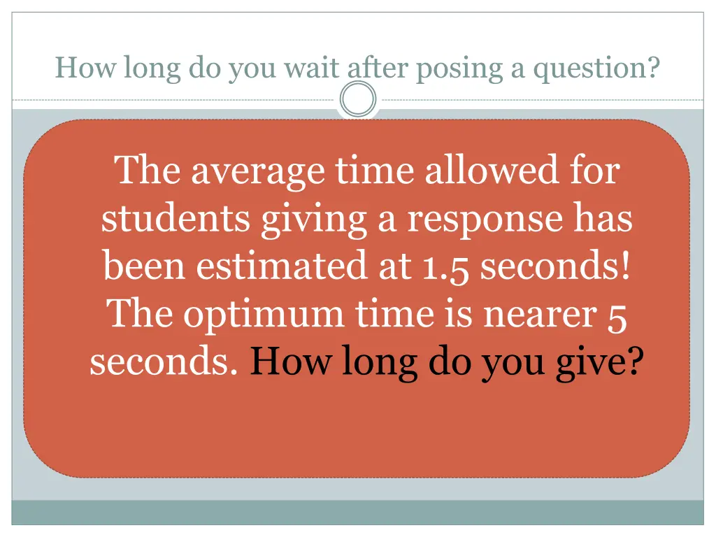 how long do you wait after posing a question