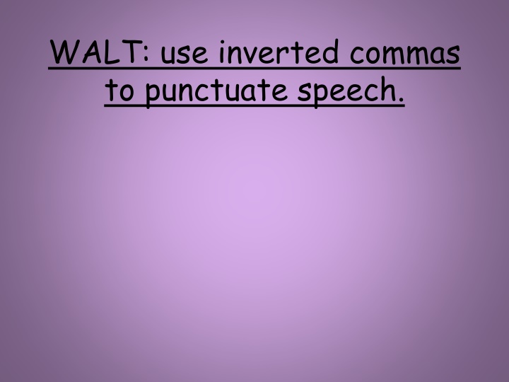 walt use inverted commas to punctuate speech