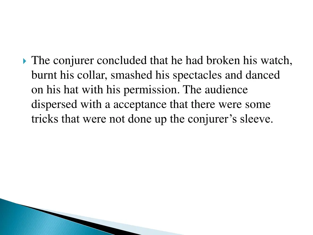 the conjurer concluded that he had broken