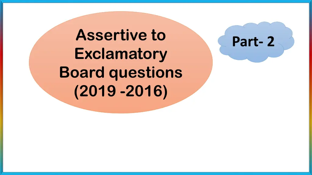 assertive to exclamatory board questions 2019 2016