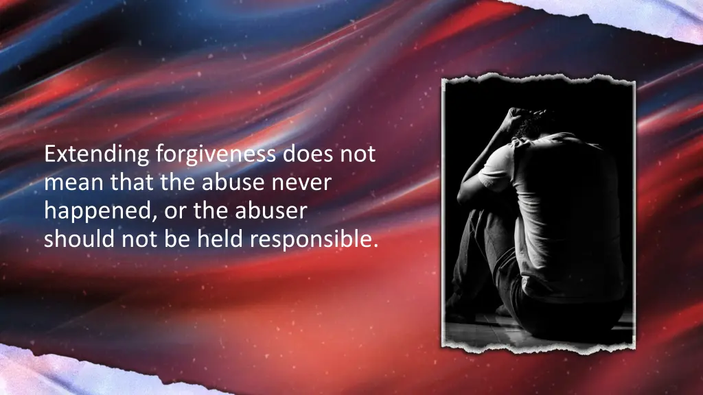 extending forgiveness does not mean that