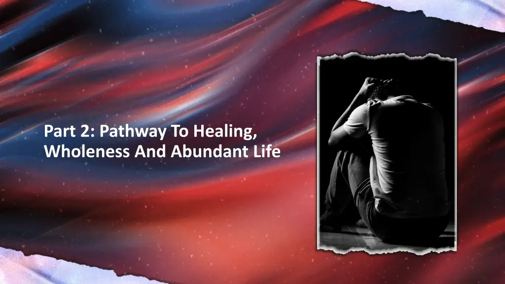 part 2 pathway to healing wholeness and abundant 1