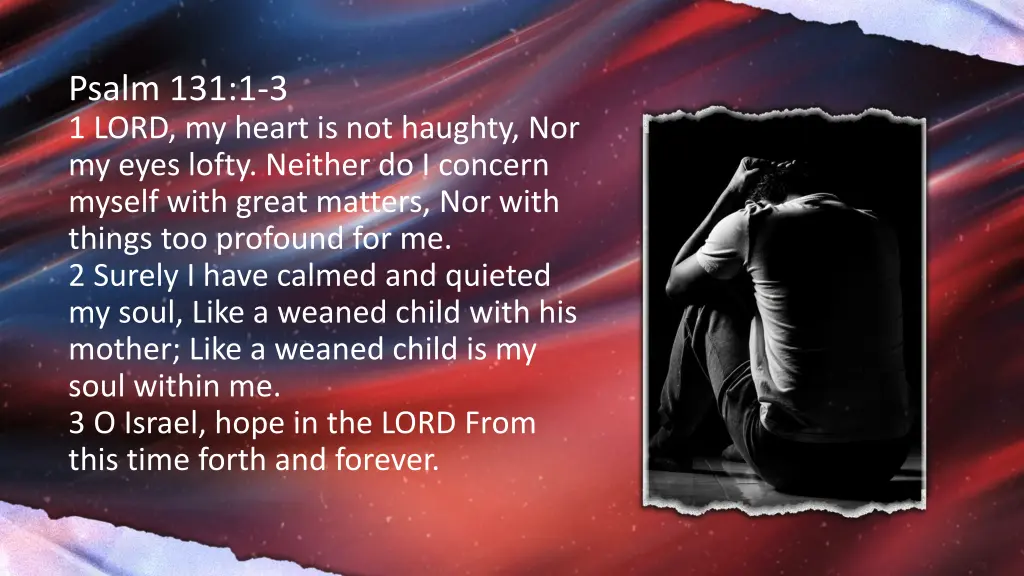 psalm 131 1 3 1 lord my heart is not haughty