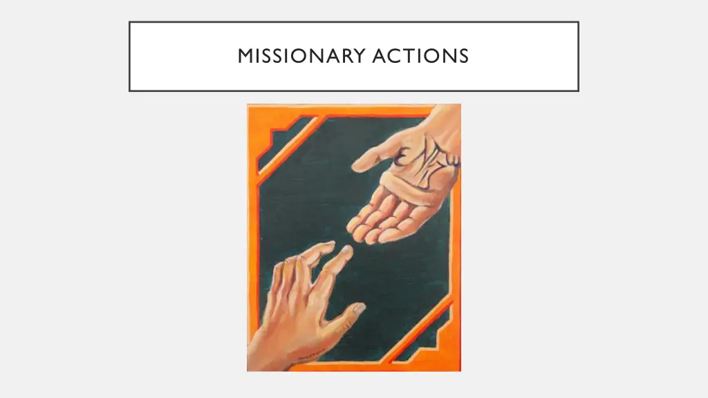 missionary actions