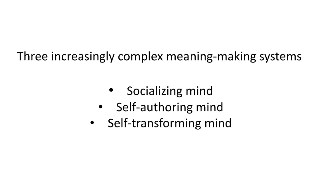 three increasingly complex meaning making systems