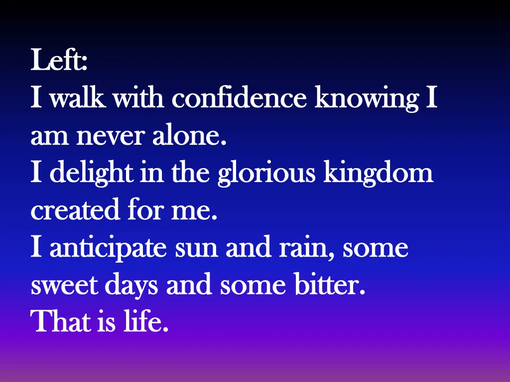 left left i walk with confidence knowing i i walk