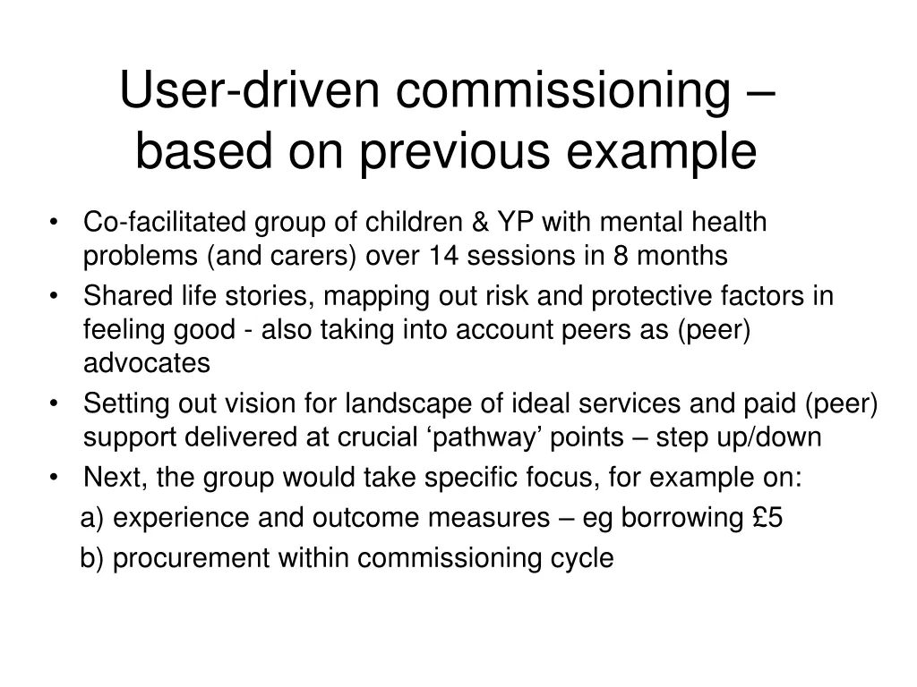 user driven commissioning based on previous