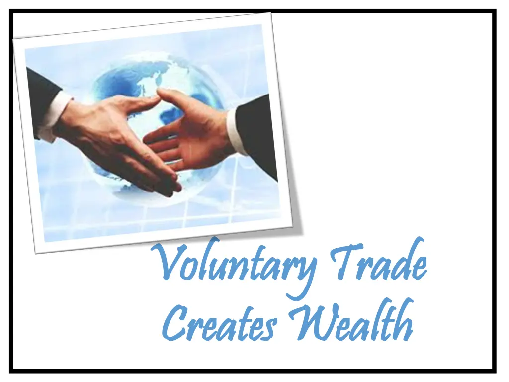 voluntary trade voluntary trade creates wealth