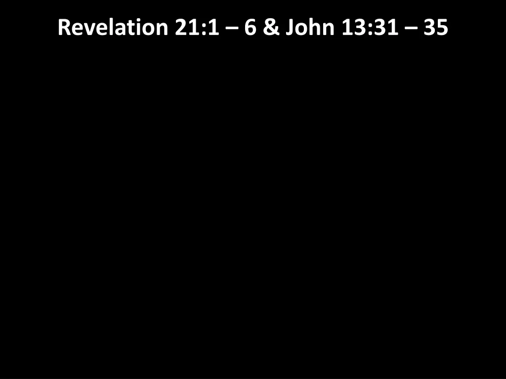 revelation 21 1 6 john 13 31 35