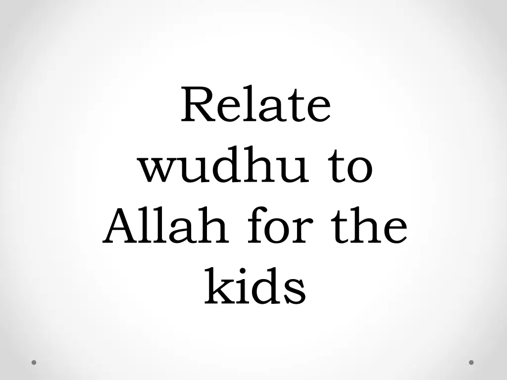 relate wudhu to allah for the kids