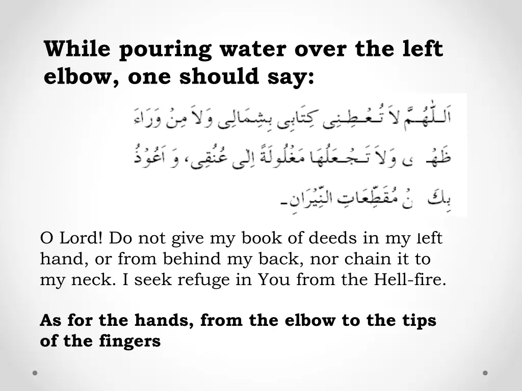 while pouring water over the left elbow