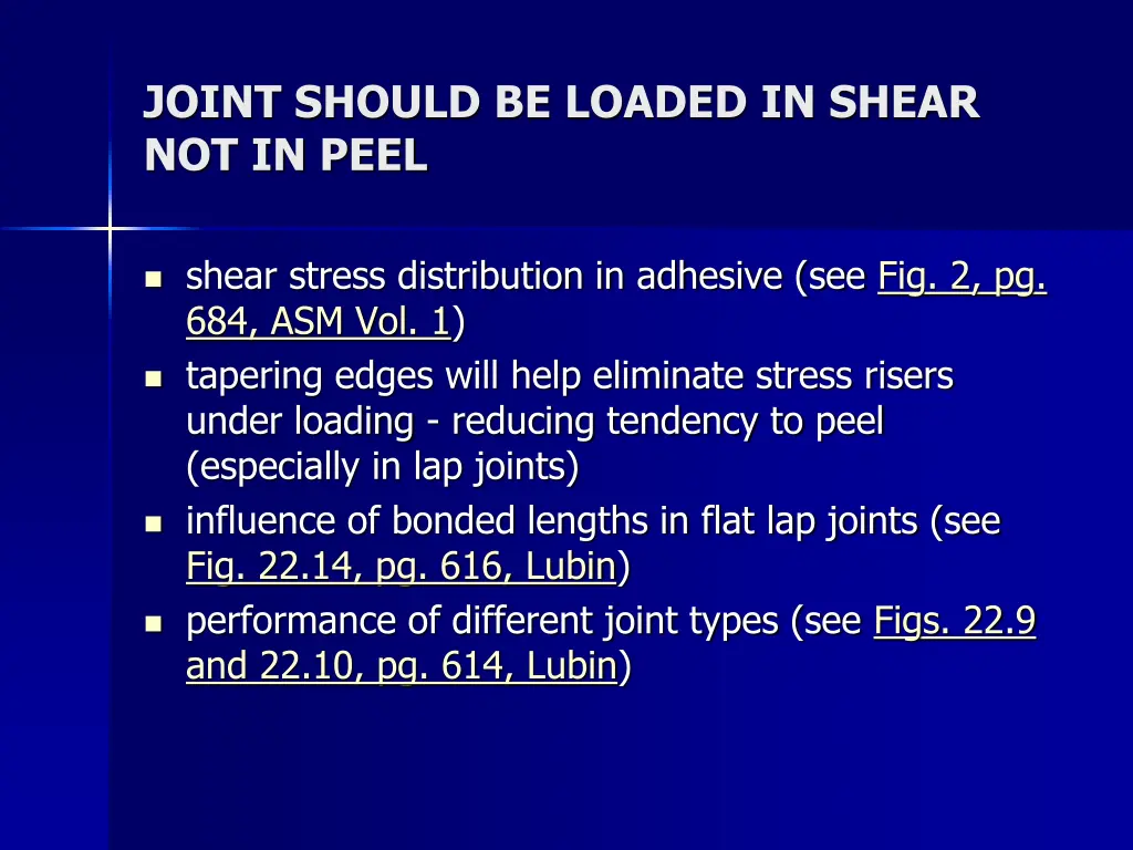 joint should be loaded in shear not in peel