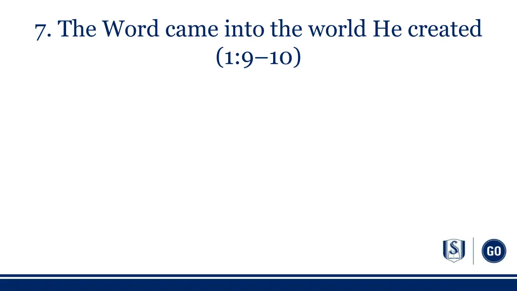 7 the word came into the world he created 1 9 10