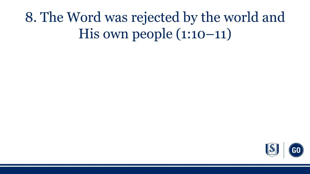 8 the word was rejected by the world