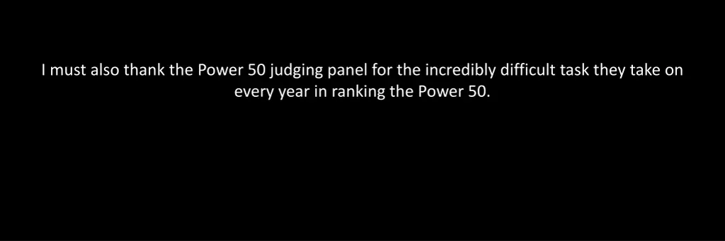 i must also thank the power 50 judging panel