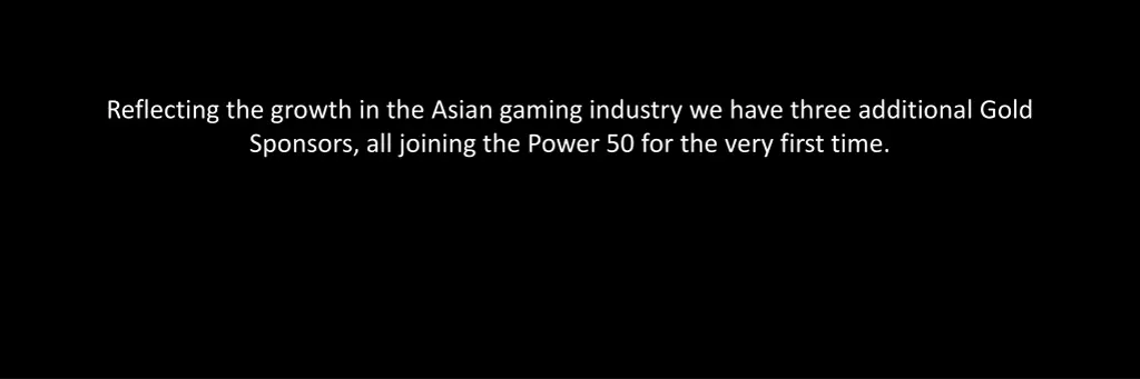 reflecting the growth in the asian gaming