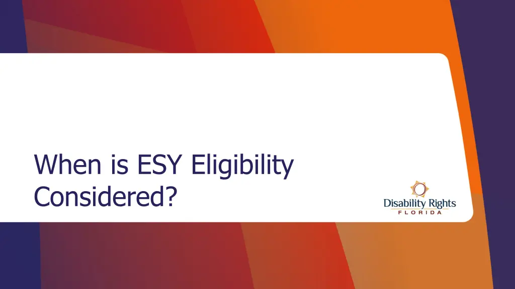 when is esy eligibility considered