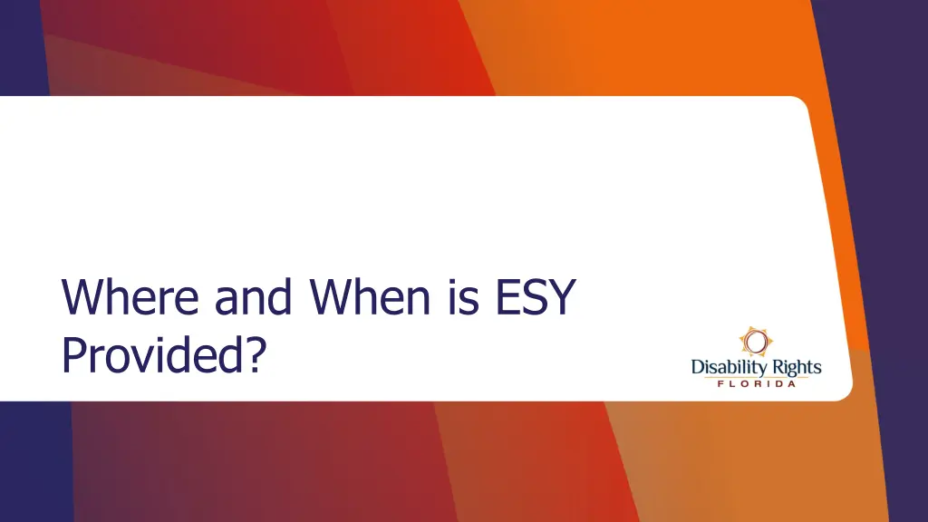 where and when is esy provided