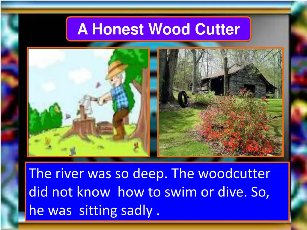 a honest wood cutter 2