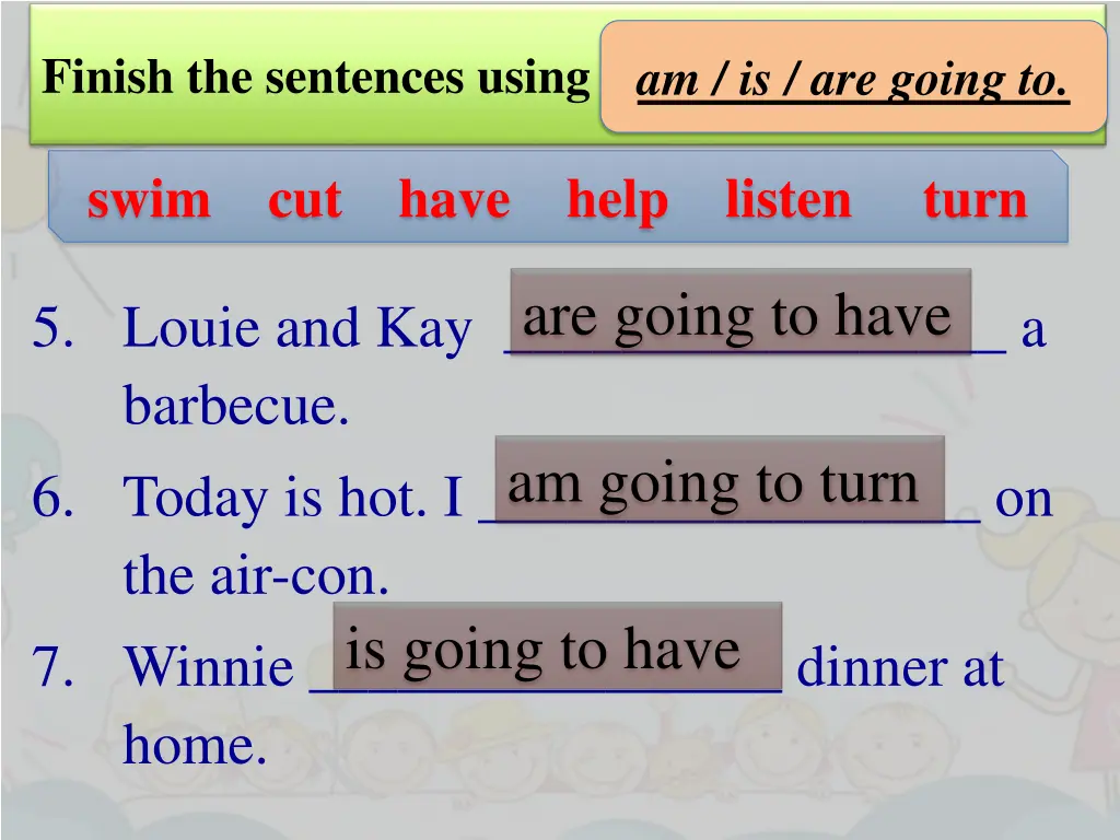 finish the sentences using