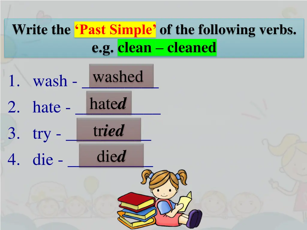 write the past simple of the following verbs