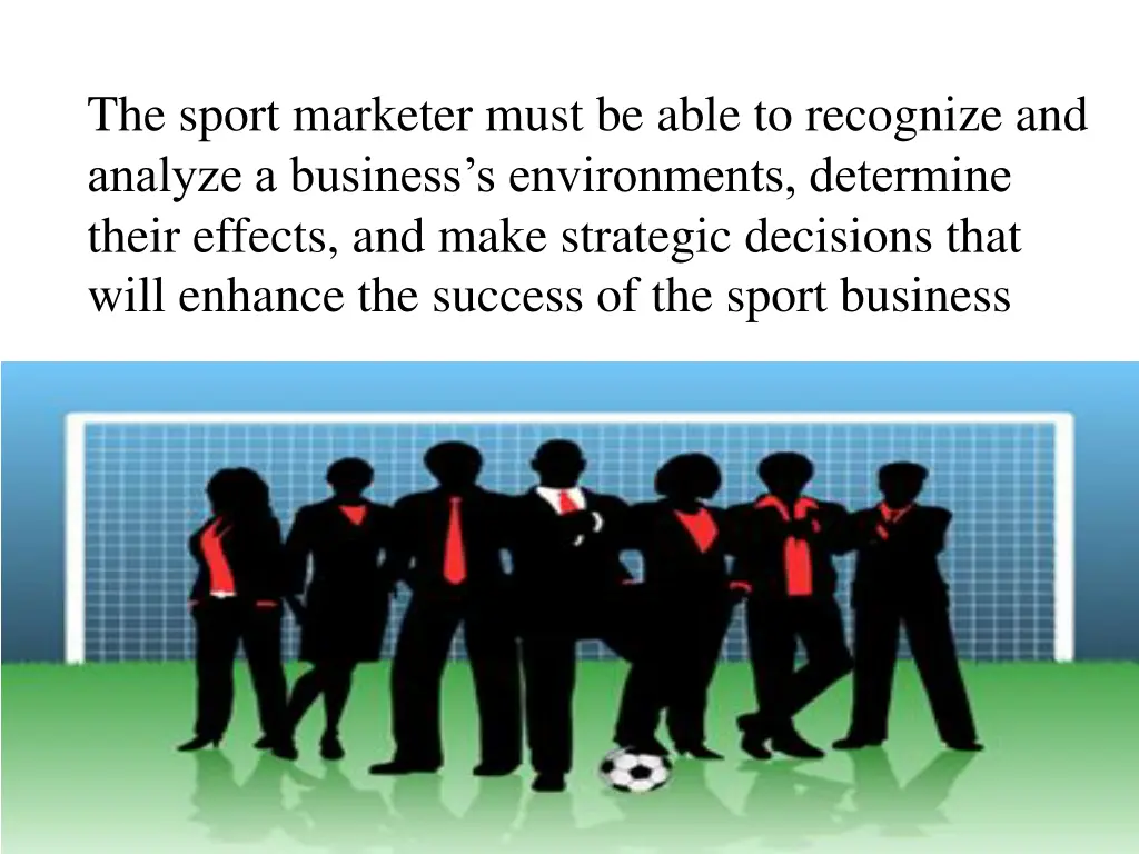 the sport marketer must be able to recognize