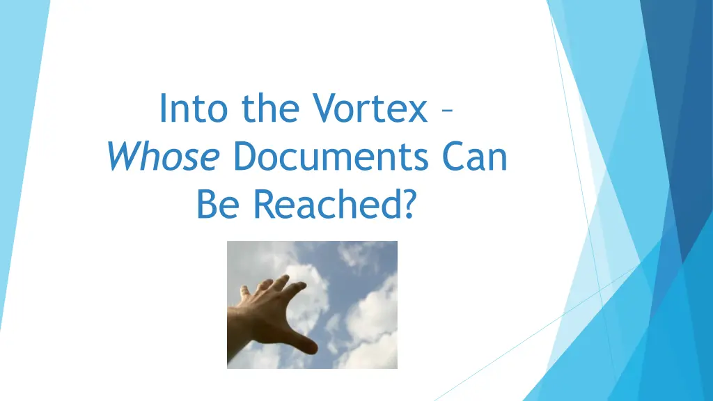 into the vortex whose documents can be reached