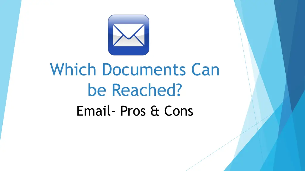 which documents can be reached email pros cons