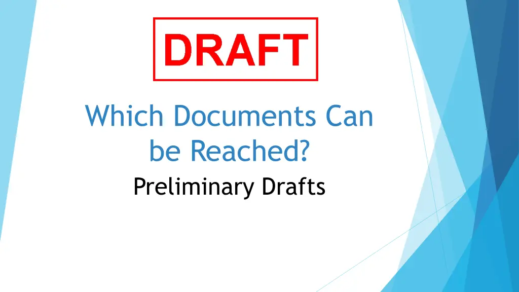 which documents can be reached preliminary drafts