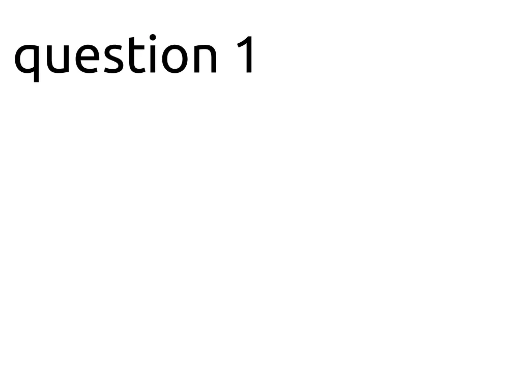 question 1