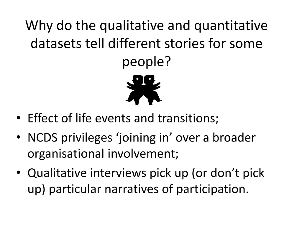 why do the qualitative and quantitative datasets