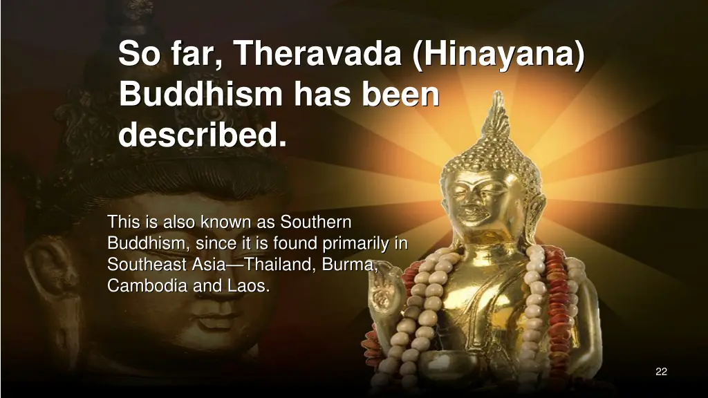 so far theravada hinayana buddhism has been