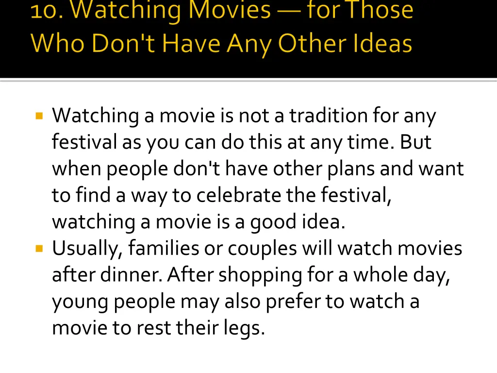 watching a movie is not a tradition