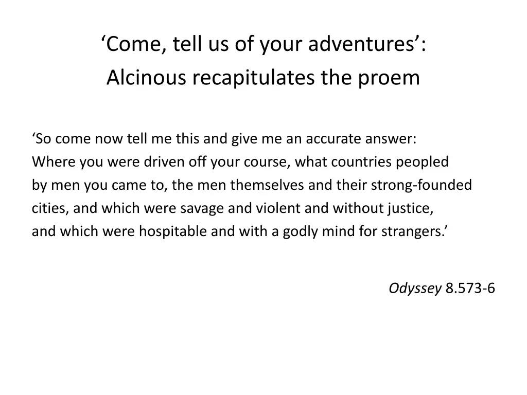 come tell us of your adventures alcinous