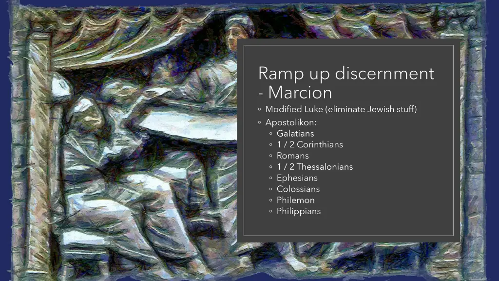 ramp up discernment marcion modified luke